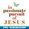 IJ-19682_In Passionate Pursuit of Jesus Christian 4257.jpg