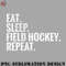 HC0707230953182-Hockey PNG Eat Sleep Field hockey Repeat.jpg