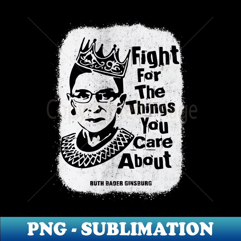 IO-13765_Fight For The Things You Care About RBG Bleached Style 5487.jpg
