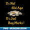 IX-20490_Its Not Old Age Its Just Bag Marks 1591.jpg
