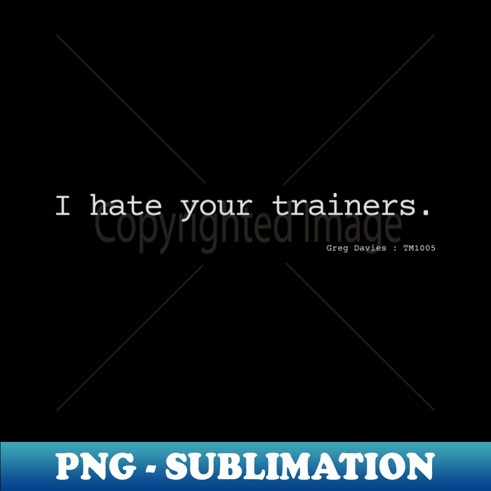 JC-18616_I hate your trainers 3712.jpg