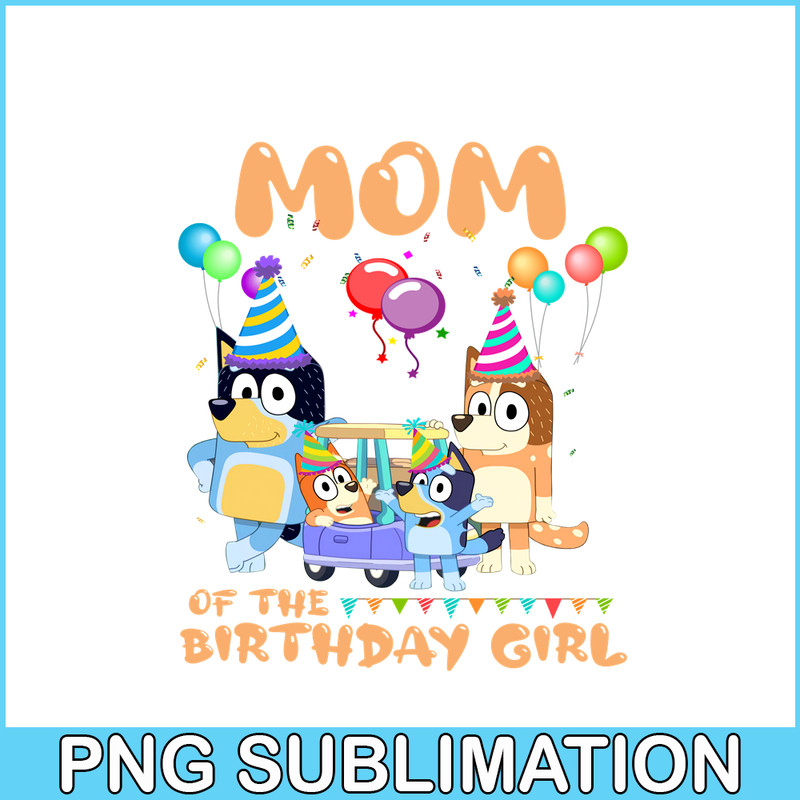 BLP22112315-Mom Of the Birthday Girl PNG Mom Birthday PNG Bluey Birthday PNG.png
