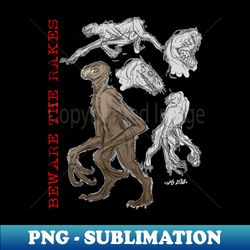 beware the rakes - high-quality png sublimation download - boost your success with this inspirational png download