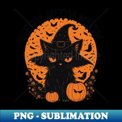 meow meow meow black cat halloween - instant sublimation digital download - unleash your creativity