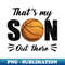 JM-35247_Thats My Son Out There Basketball Lover Grandma Grandpa 4424.jpg
