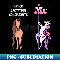 other lactation consultants me tee unicorn lactation consultant funny gift idea lactation consultant tshirt funny lactation consultant gift other lactation consultants you unicorn - high-resolution png sublimation file - bold & eye-catching