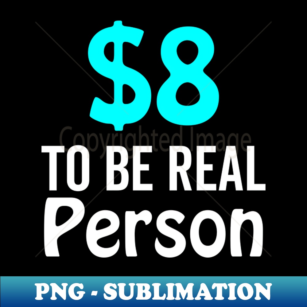 JS-420_8 Dollar To Be Real Person Funny Twitter Meme 1231.jpg