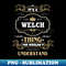 KE-20316_It Is A Welch Thing You Wouldnt Understand 7431.jpg