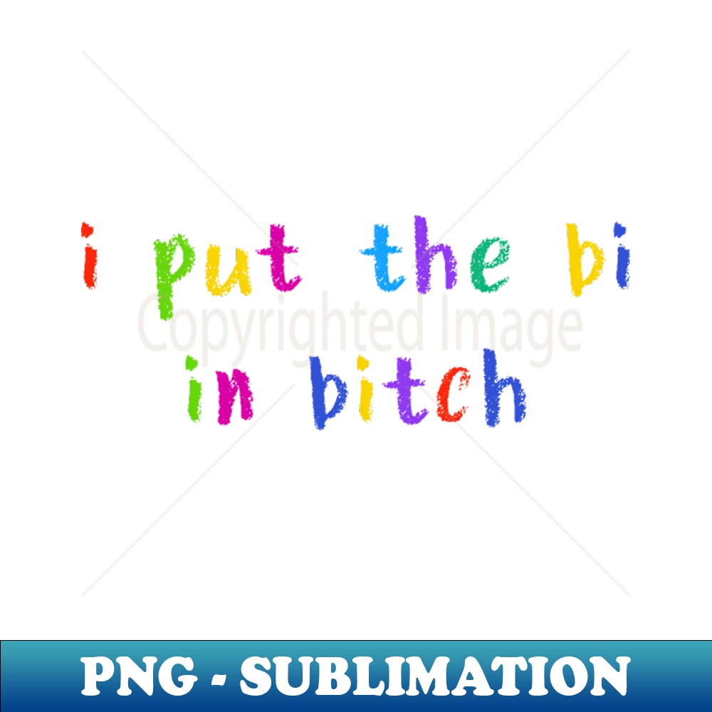 KG-18922_i put the bi in bitch 2001.jpg