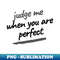 KR-21028_Judge me when you are perfect 9092.jpg