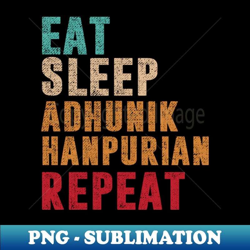 KY-12378_Eat Sleep Adhunik Hanpurian Repeat 8187.jpg