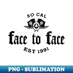face to face vintage - special edition sublimation png file - unlock vibrant sublimation designs