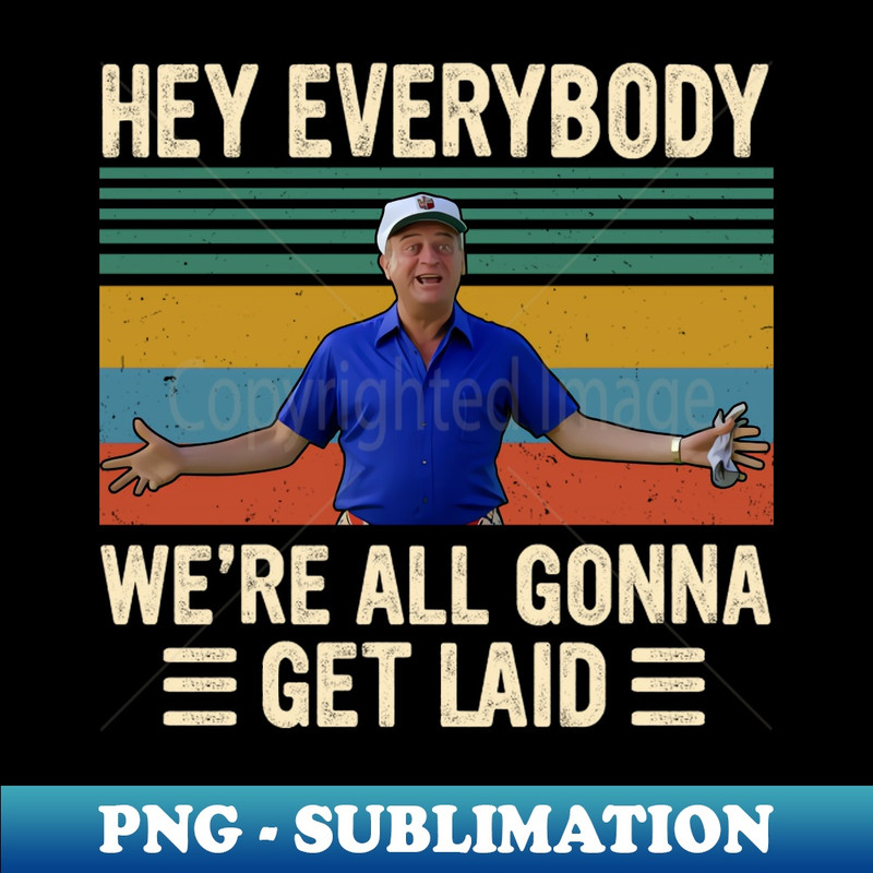 LD-1570_Al Czervik Hey Everybody Were All Gonna Get Land Caddyshack 1346.jpg