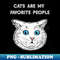 LI-7024_Cats Are My Favorite People Shirt Cat Lover Tee Cat Owner Gift Idea Funny Cat Gift Cat Father Cat Mother 8113.jpg