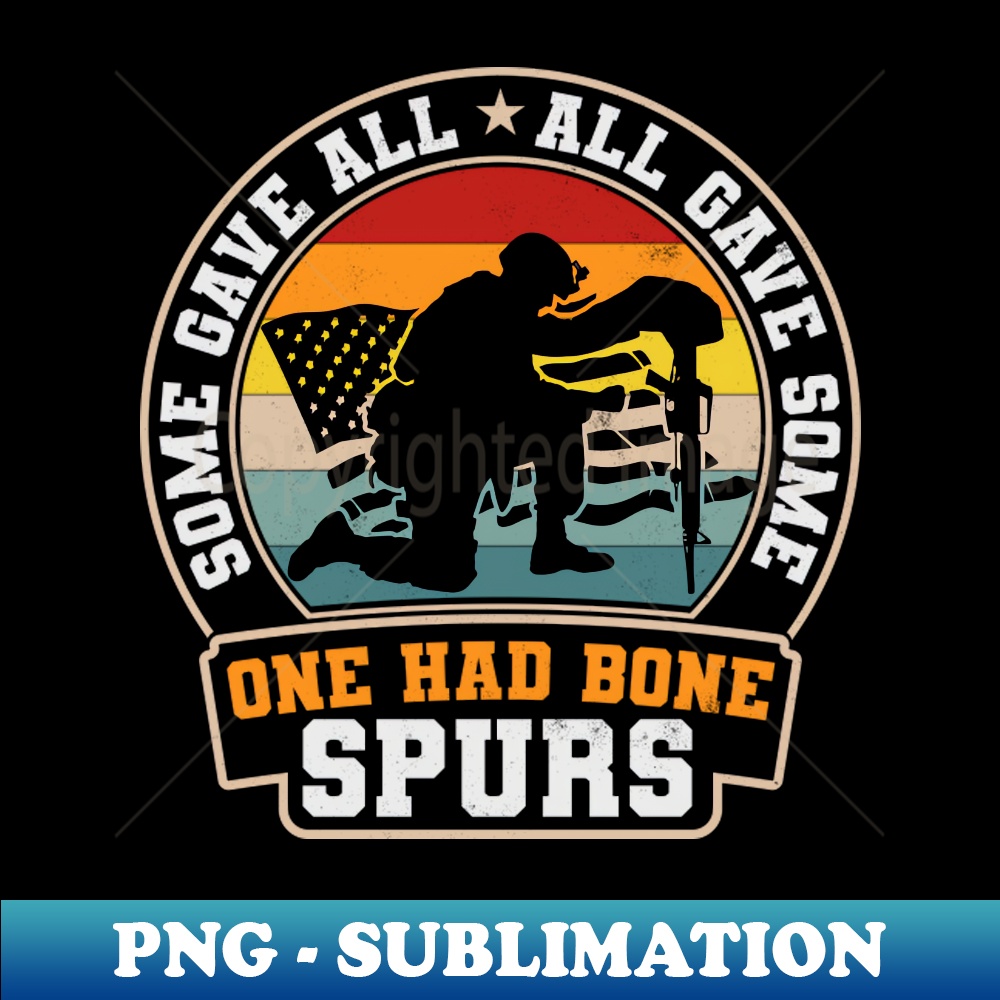 LN-33003_Some Gave All All Gave Some One Had Bone Spurs 6992.jpg