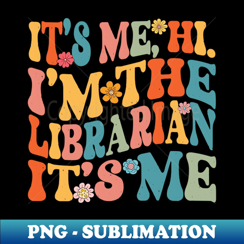 LS-20441_Its Me Hi Im The Librarian Its Me Funny Librarian School 3600.jpg