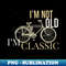LZ-19525_Im not old im classic bike antique draw 1266.jpg
