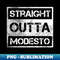 MI-33959_Straight Outta Modesto California Vintage Distressed Souvenir 3509.jpg