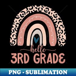 hello 3rd grade teacher leopard rainbow back to school - special edition sublimation png file - revolutionize your designs