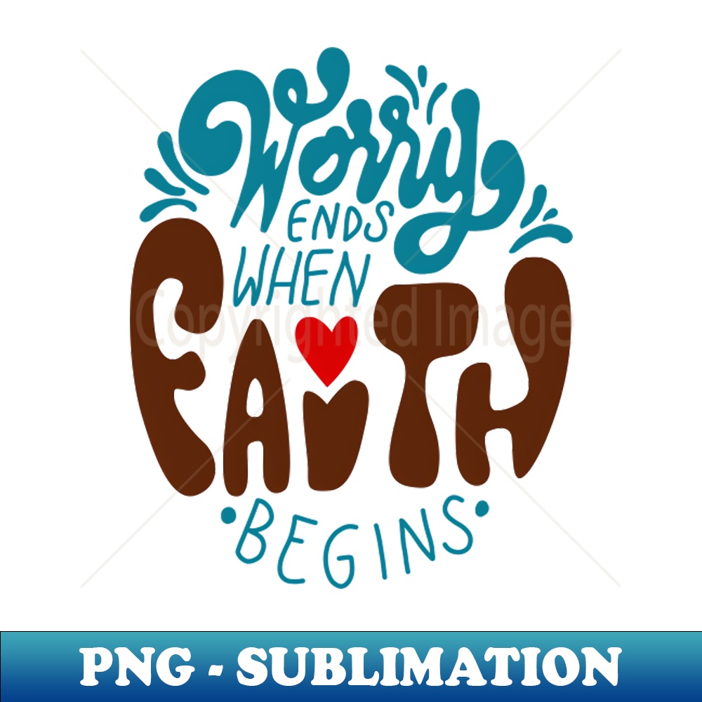 MR-40010_Worry Ends When Faith Begins saying 4083.jpg