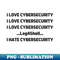MZ-18759_I love Cybersecurity Log4Shell I Hate Cybersecurity 6616.jpg