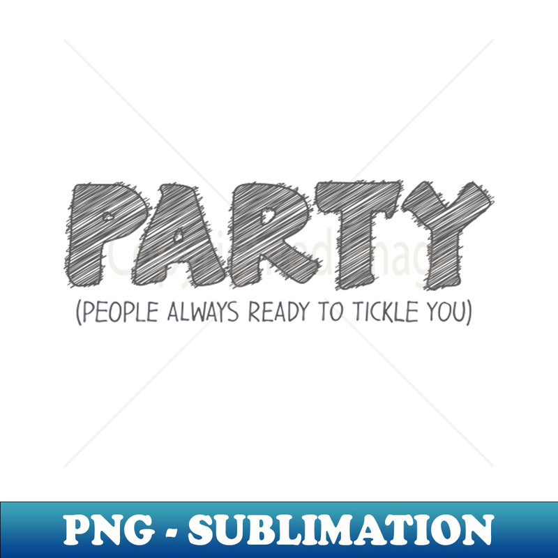 NF-27662_PARTY People Always Ready to Tickle You 4765.jpg