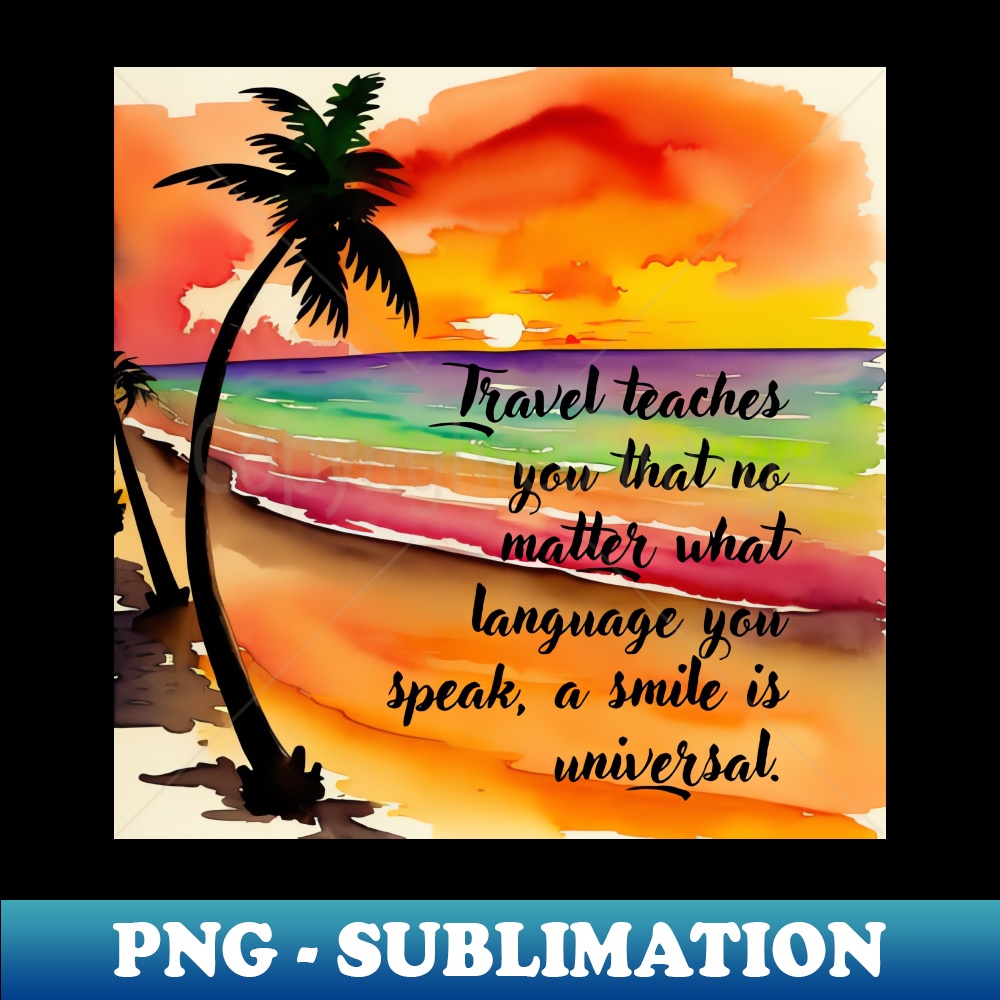 NN-37090_Travel teaches you that no matter what language you speak a smile is universal 1096.jpg