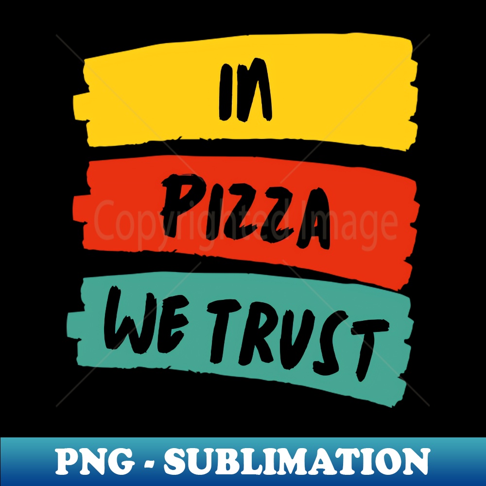 NN-39777_Witty Humor  In Pizza We Trust 5812.jpg