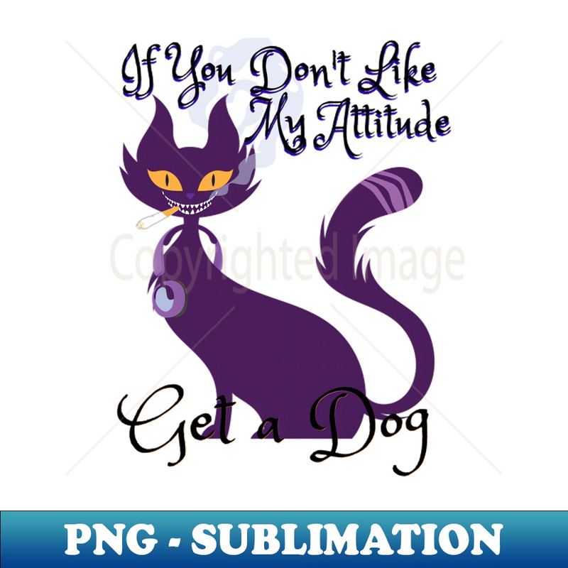 NW-19238_If You Dont Like My Attitude Get a Dog - Catsondrugscom catlovers cats cat catsofinstagram catlife catstagram instagram catlover catoftheday instacat m