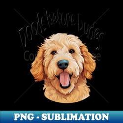 doods before dudes - png transparent sublimation design - bold & eye-catching