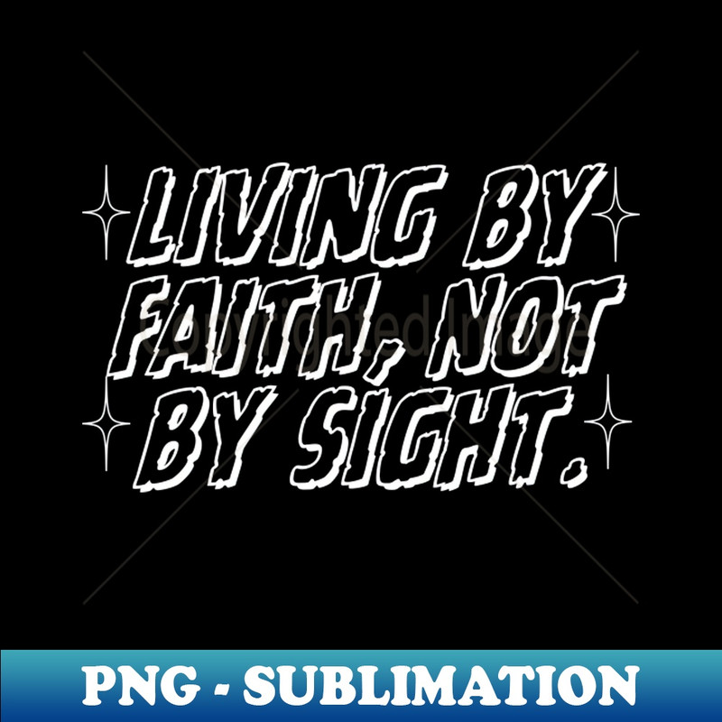 OM-23045_LIVING BY FAITH NOT BY SIGHT 3098.jpg