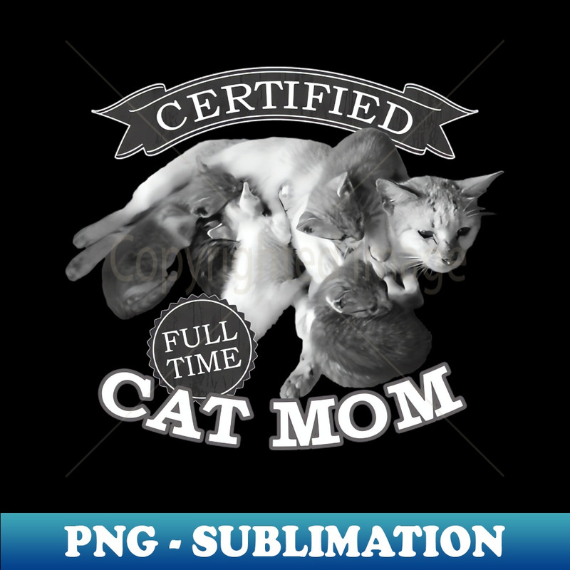 OQ-7141_Certified Full time Cat Mom Grayscale 8571.jpg