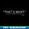 PC-35238_That What He Said - Meme Shirt T-Shirt 2293.jpg