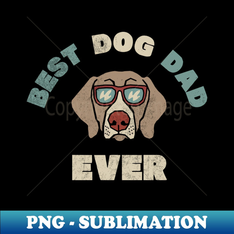 PJ-4313_Best Dog Dad Ever Fathers Day Dog Owner Dog Lover Dog Daddy Dog Dad Husband 7977.jpg