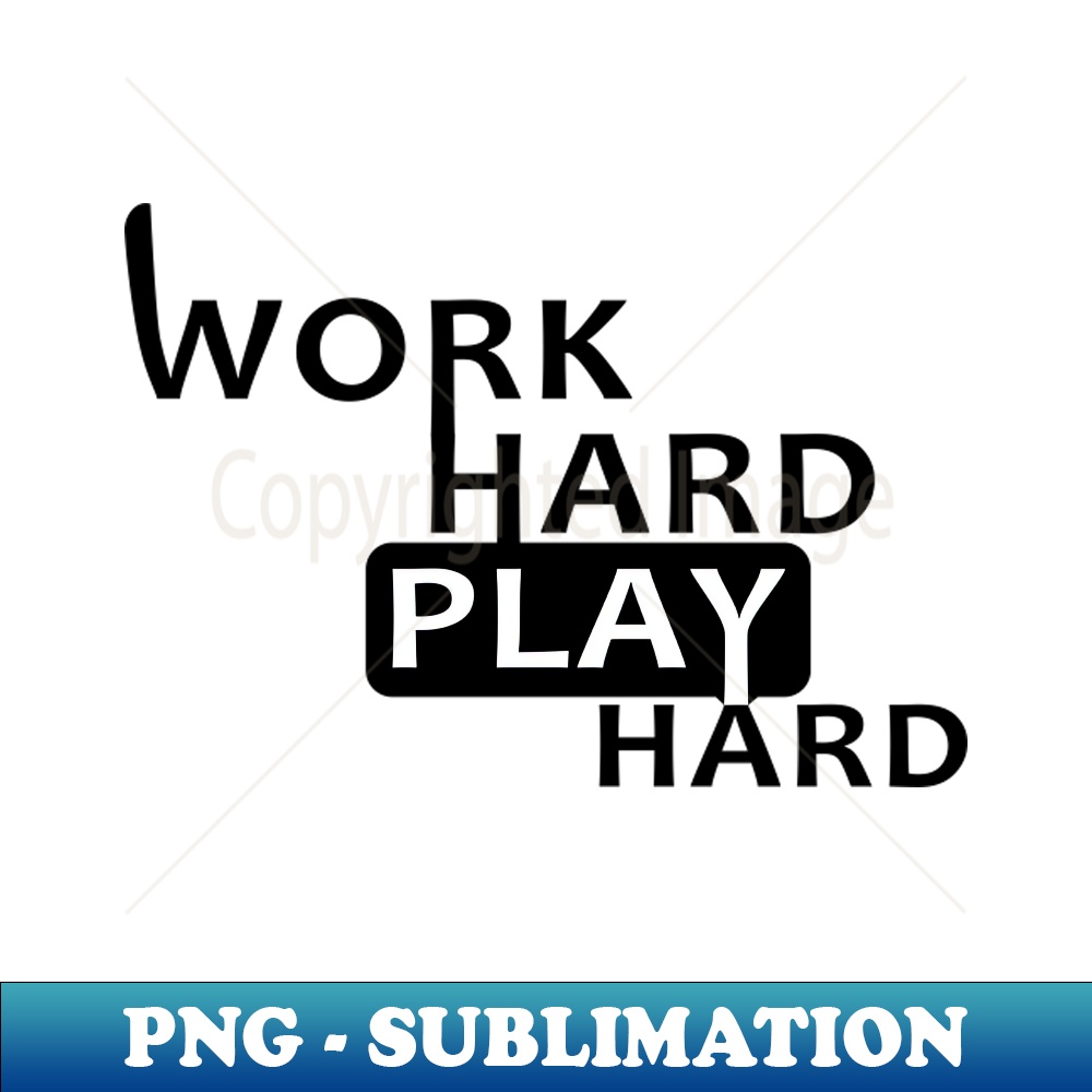 PN-39963_WORK HARD PLAY HARD 4868.jpg