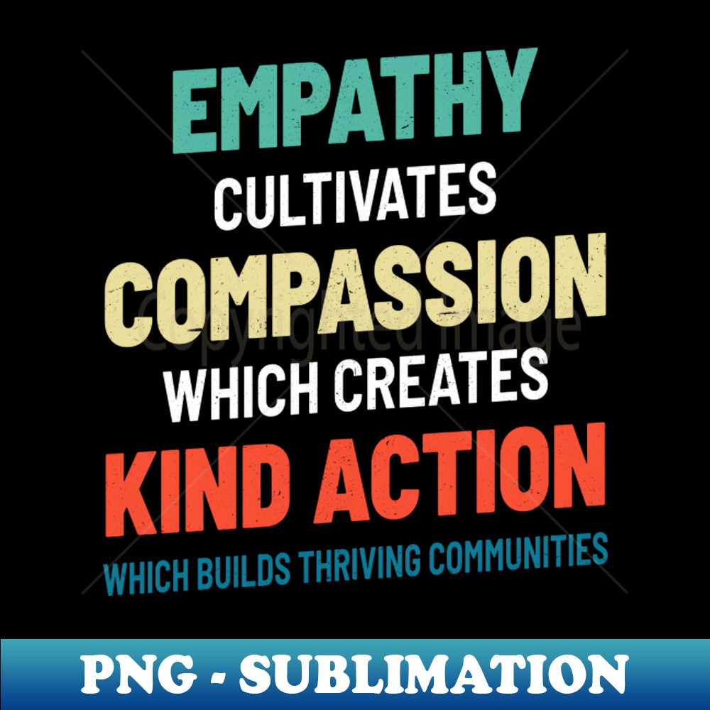 PQ-12843_Empathy Compassion Kind Action Communities - Cool Typograph 6922.jpg