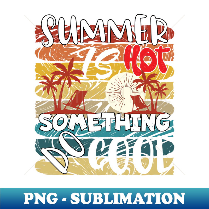 QH-34244_Summer is Hot-Do Something Cool 3250.jpg