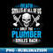 QO-28467_Plumber Plumbing Death Smiles Gift Present 2922.jpg
