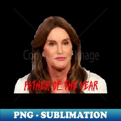 father of the year - high-quality png sublimation download - spice up your sublimation projects