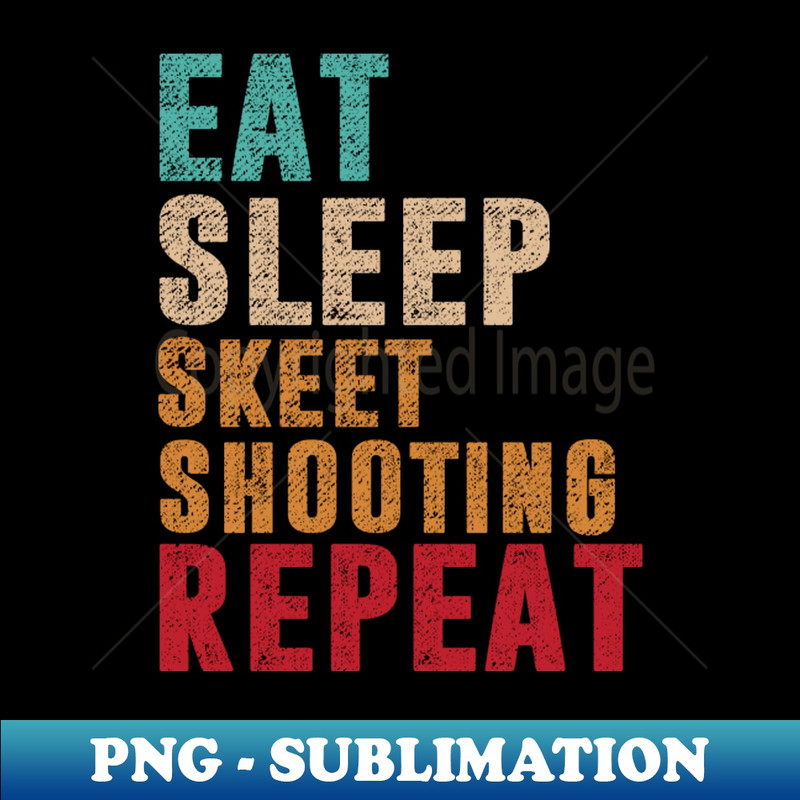 RH-12492_Eat Sleep Skeet shooting Repeat 1557.jpg