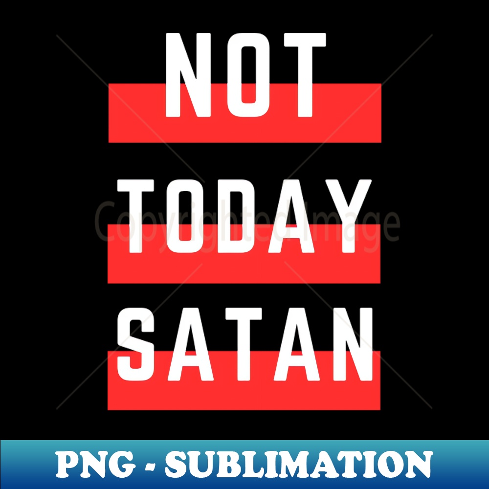 RJ-26704_Not Today Satan Christian Typography 6574.jpg