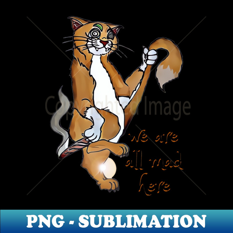 RJ-38921_We are all mad here - Catsondrugscom - Techno Party Ibiza Rave Dance Underground Festival Spring Break  Berlin Good Vibes Trance Dance technofashion te