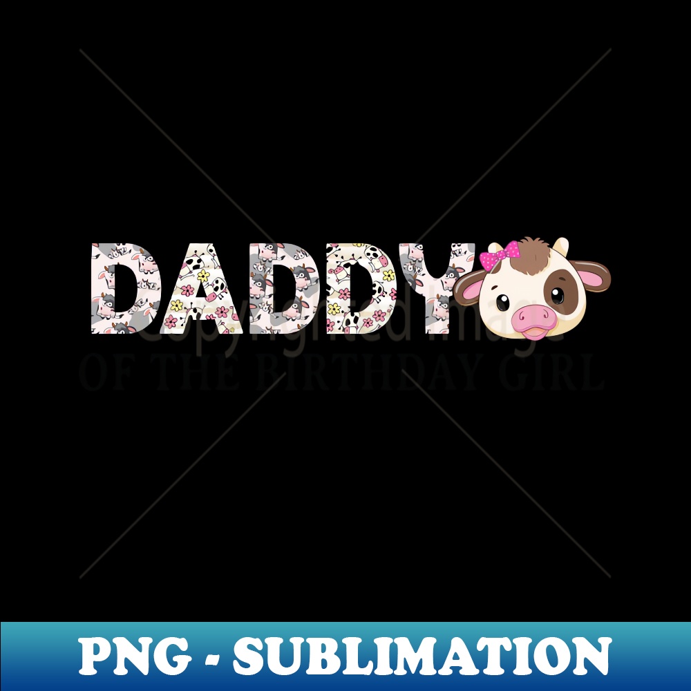 RL-10404_Daddy Of Birthday Girl Cow Themed Cow Print 5952.jpg