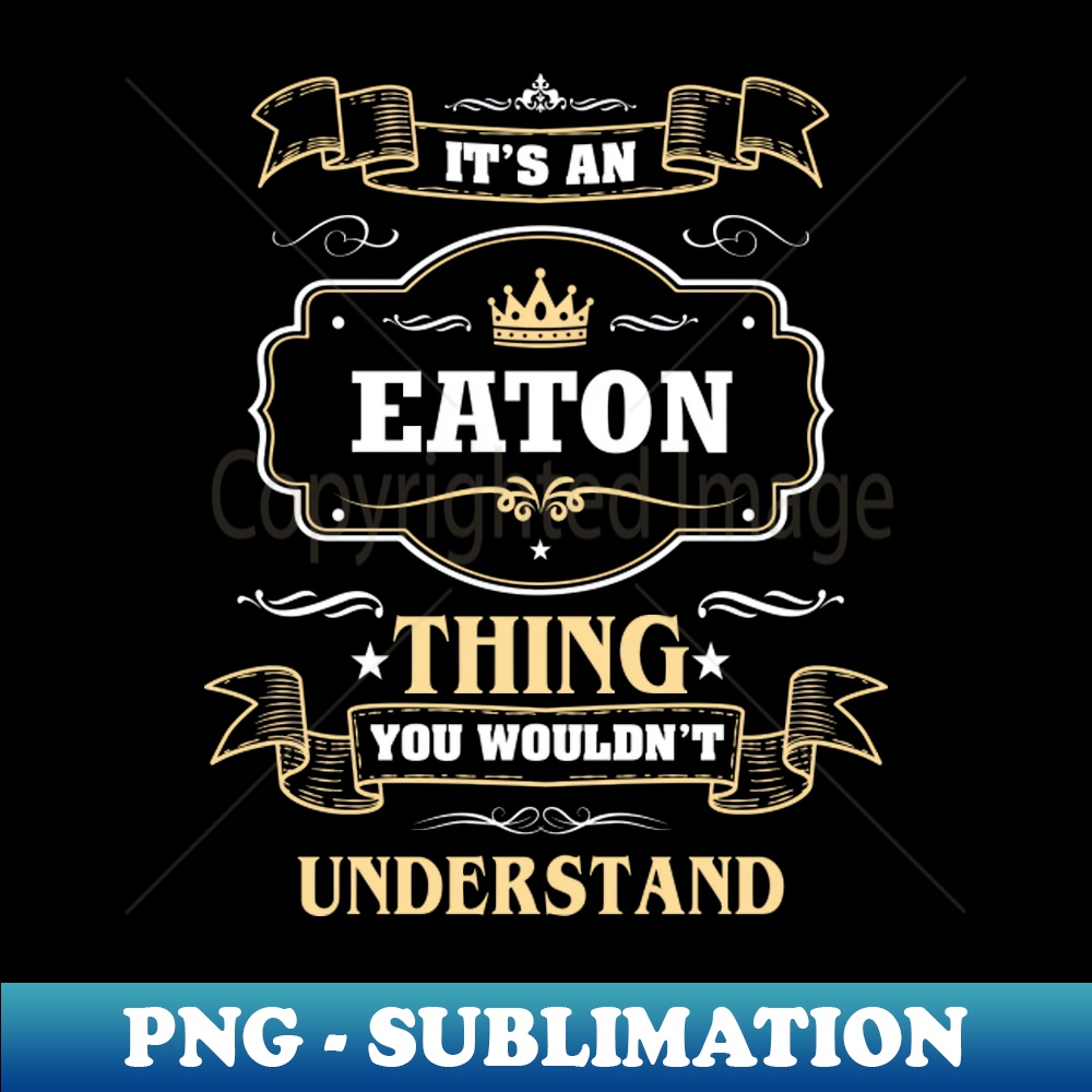 RN-20347_It Is An Eaton Thing You Wouldnt Understand 2806.jpg