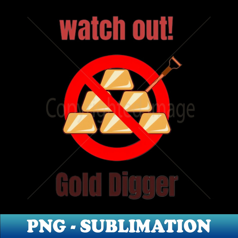 RS-38821_watch out gold digger 5904.jpg