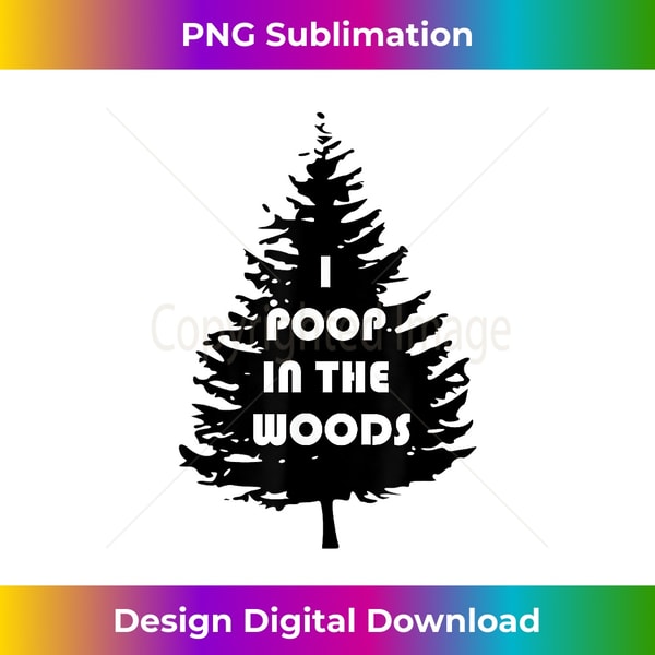 DO-20231128-3952_I Poop In The Woods Mountain Trail Ultramarathon Runner Wear 1323.jpg