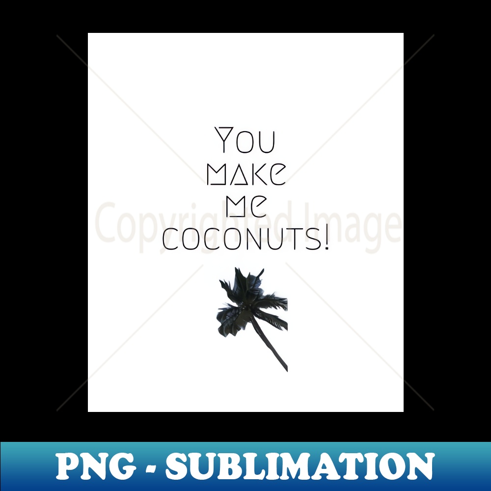 SJ-40368_you make me coconuts 8957.jpg