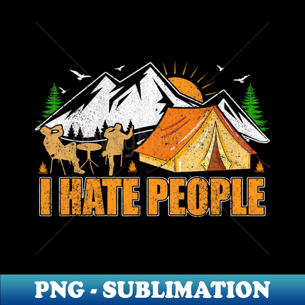 SN-18609_I Hate People Nature Glamping Outdoor Introvert Camping 2969.jpg