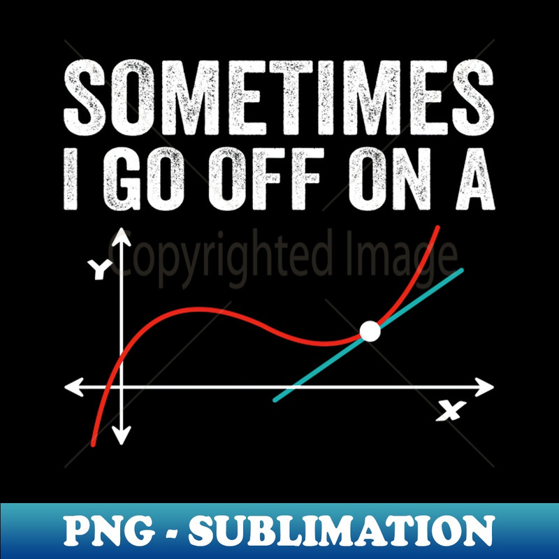 SP-24123_Math Teacher - Sometimes I go off on a tangent 8730.jpg