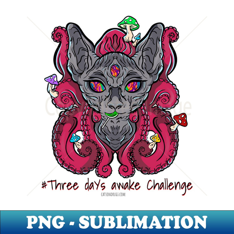 SZ-36513_Three days awake Challenge - Catsondrugscom - Techno Party Ibiza Rave Dance Underground Festival Spring Break Berlin Good Vibes Trance Dance technofash